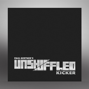 Unshuffled Kicker Gimmick and DVD by Paul Gertner (4522)